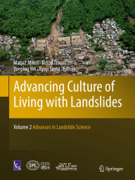 Title: Advancing Culture of Living with Landslides: Volume 2 Advances in Landslide Science, Author: Matjaz Mikos