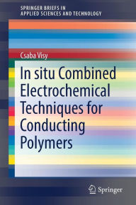 Title: In situ Combined Electrochemical Techniques for Conducting Polymers, Author: Csaba Visy