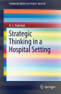 Strategic Thinking in a Hospital Setting