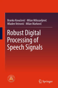 Title: Robust Digital Processing of Speech Signals, Author: Branko Kovacevic