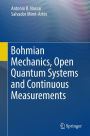 Bohmian Mechanics, Open Quantum Systems and Continuous Measurements