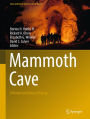 Mammoth Cave: A Human and Natural History