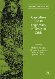 Title: Capitalism and Its Legitimacy in Times of Crisis, Author: Steffen Schneider