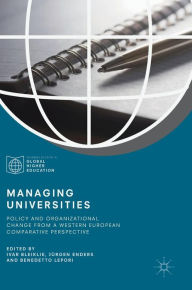 Title: Managing Universities: Policy and Organizational Change from a Western European Comparative Perspective, Author: Ivar Bleiklie