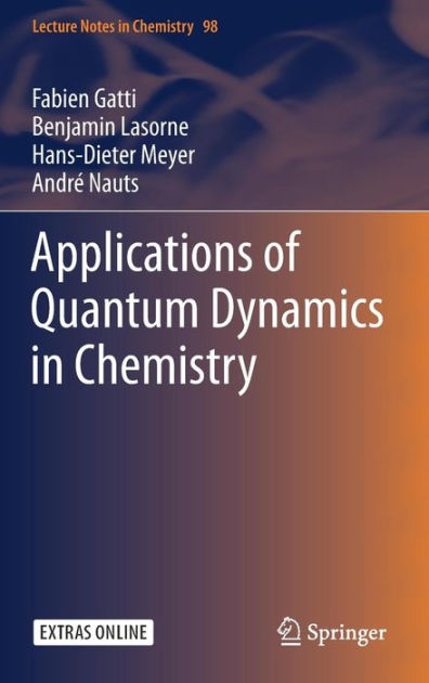 Applications of Quantum Dynamics in Chemistry by Fabien Gatti, Benjamin ...