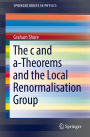 The c and a-Theorems and the Local Renormalisation Group