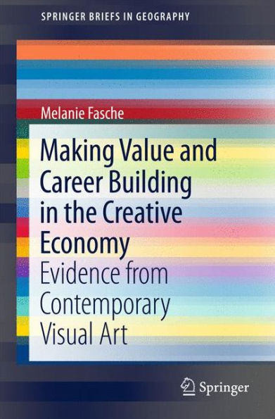 Making Value and Career Building the Creative Economy: Evidence from Contemporary Visual Art