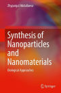 Synthesis of Nanoparticles and Nanomaterials: Biological Approaches