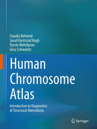 Title: Human Chromosome Atlas: Introduction to diagnostics of structural aberrations, Author: Claudia Behrend