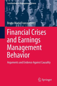 Title: Financial Crises and Earnings Management Behavior: Arguments and Evidence Against Causality, Author: Bruno Maria Franceschetti