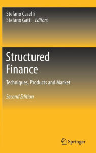 Title: Structured Finance: Techniques, Products and Market / Edition 2, Author: Stefano Caselli