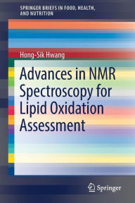 Title: Advances in NMR Spectroscopy for Lipid Oxidation Assessment, Author: Hong-Sik Hwang