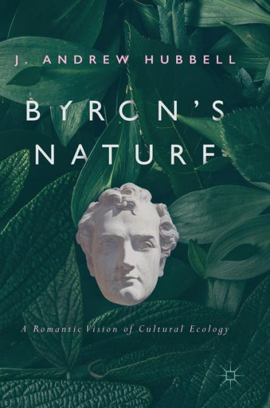 Byron's Nature: A Romantic Vision of Cultural Ecology