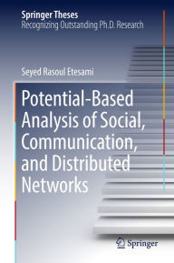 Title: Potential-Based Analysis of Social, Communication, and Distributed Networks, Author: Seyed Rasoul Etesami