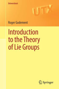 Title: Introduction to the Theory of Lie Groups, Author: Roger Godement