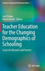 Teacher Education for the Changing Demographics of Schooling: Issues for Research and Practice