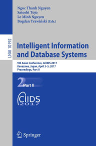 Title: Intelligent Information and Database Systems: 9th Asian Conference, ACIIDS 2017, Kanazawa, Japan, April 3-5, 2017, Proceedings, Part II, Author: Ngoc Thanh Nguyen