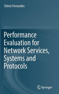 Title: Performance Evaluation for Network Services, Systems and Protocols, Author: Stênio Fernandes
