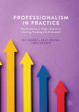 Professionalism in Practice: Key Directions in Higher Education Learning, Teaching and Assessment