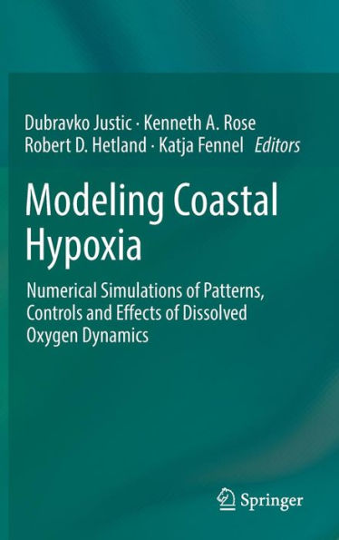 Modeling Coastal Hypoxia: Numerical Simulations of Patterns, Controls and Effects of Dissolved Oxygen Dynamics