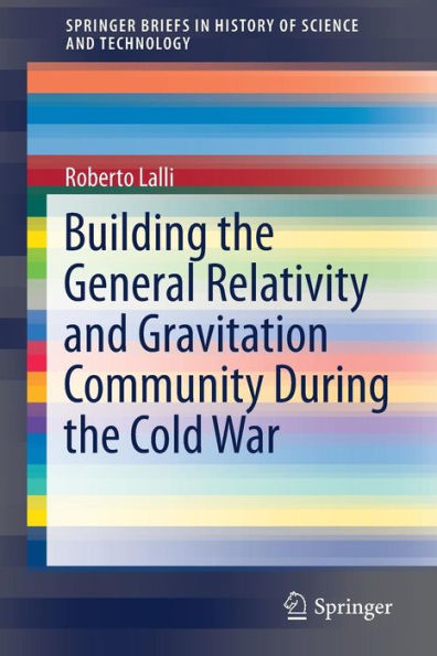 Building the General Relativity and Gravitation Community During the Cold War