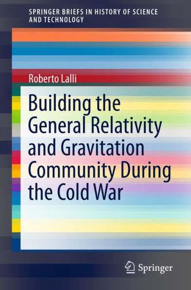 Building the General Relativity and Gravitation Community During the Cold War