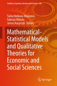 Title: Mathematical-Statistical Models and Qualitative Theories for Economic and Social Sciences, Author: Sárka Hosková-Mayerová