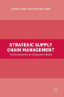 Strategic Supply Chain Management: The Development of a Diagnostic Model