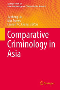 Title: Comparative Criminology in Asia, Author: Jianhong Liu