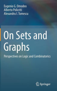 Title: On Sets and Graphs: Perspectives on Logic and Combinatorics, Author: Eugenio G. Omodeo