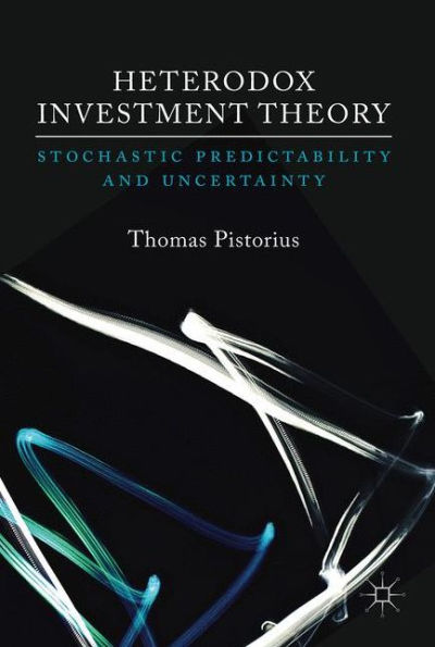 Heterodox Investment Theory: Stochastic Predictability and Uncertainty