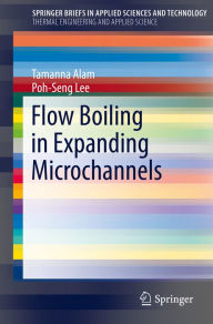 Title: Flow Boiling in Expanding Microchannels, Author: Tamanna Alam