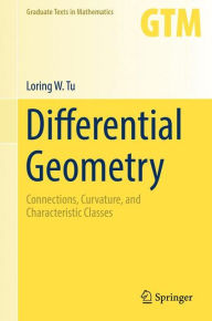 Title: Differential Geometry: Connections, Curvature, and Characteristic Classes, Author: Loring W. Tu