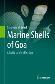 Title: Marine Shells of Goa: A Guide to Identification, Author: Sangeeta M. Sonak