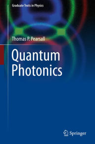 Title: Quantum Photonics, Author: Thomas P. Pearsall