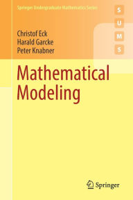 Title: Mathematical Modeling / Edition 2, Author: Christof Eck