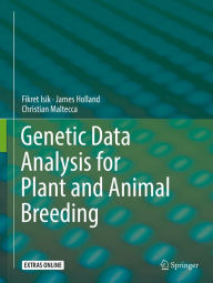 Title: Genetic Data Analysis for Plant and Animal Breeding, Author: Fikret Isik