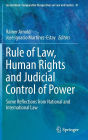 Rule of Law, Human Rights and Judicial Control of Power: Some Reflections from National and International Law