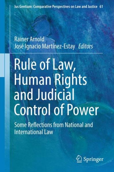 Rule of Law, Human Rights and Judicial Control of Power: Some Reflections from National and International Law
