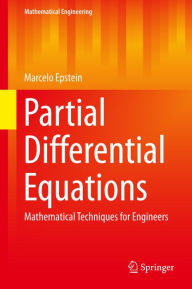 Title: Partial Differential Equations: Mathematical Techniques for Engineers, Author: Marcelo Epstein