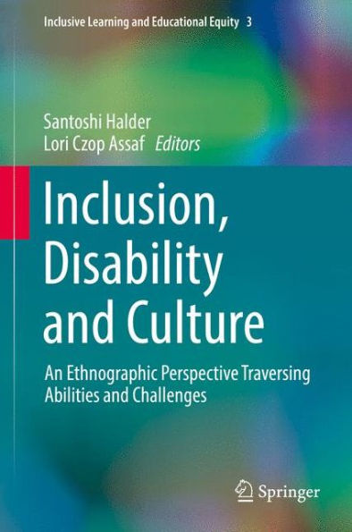 Inclusion, Disability and Culture: An Ethnographic Perspective Traversing Abilities Challenges