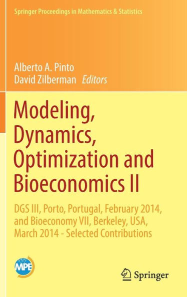 Modeling, Dynamics, Optimization and Bioeconomics II: DGS III, Porto, Portugal, February 2014, and Bioeconomy VII, Berkeley, USA, March 2014 - Selected Contributions