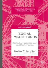 Title: Social Impact Funds: Definition, Assessment and Performance, Author: Helen Chiappini