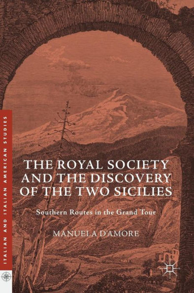 the Royal Society and Discovery of Two Sicilies: Southern Routes Grand Tour