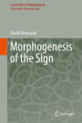 Morphogenesis of the Sign: From Morphodynamics to Neurosciences
