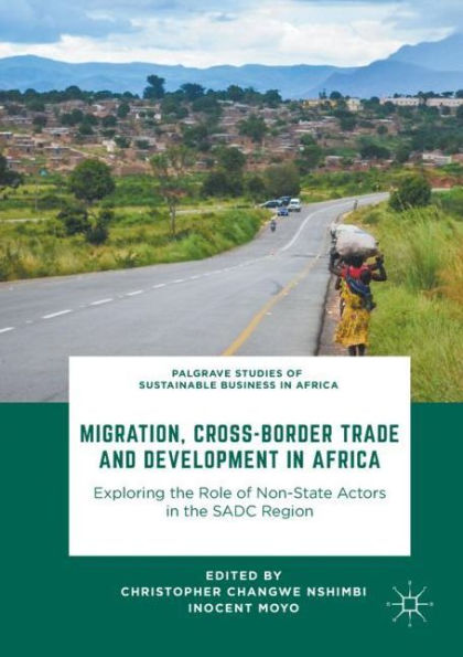 Migration, Cross-Border Trade and Development in Africa: Exploring the Role of Non-state Actors in the SADC Region