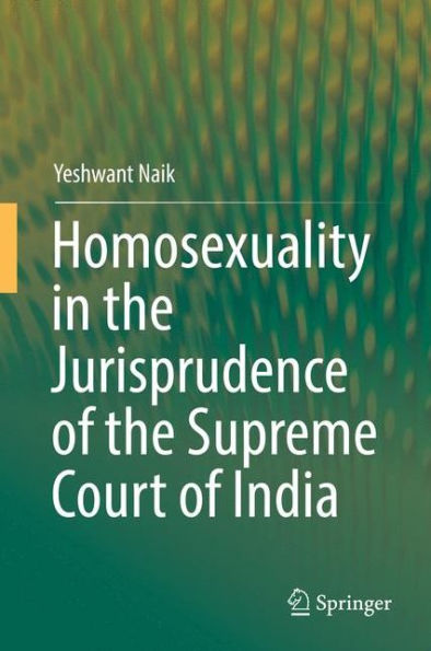 Homosexuality the Jurisprudence of Supreme Court India