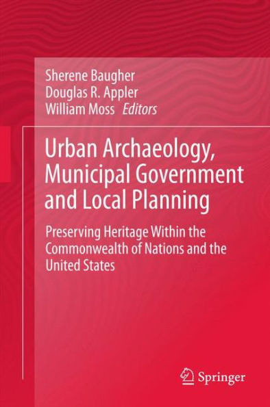 Urban Archaeology, Municipal Government and Local Planning: Preserving Heritage within the Commonwealth of Nations United States