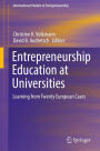 Entrepreneurship Education at Universities: Learning from Twenty European Cases