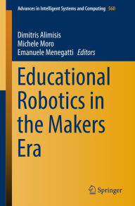 Title: Educational Robotics in the Makers Era, Author: Dimitris Alimisis